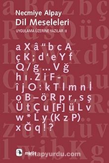 Dil Meseleleri / Uygulama Üzerine Yazılar 2 - Necmiye Alpay