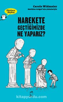 Harekete Geçtiğimizde Ne Yaparız? - Carole Widmaier