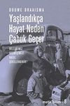 Yaşlandık&ccedil;a Hayat Neden &Ccedil;abuk Ge&ccedil;er & Belleğimiz Ge&ccedil;mişimizi Nasıl Şekillendirir?