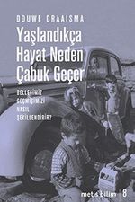 Yaşlandıkça Hayat Neden Çabuk Geçer & Belleğimiz Geçmişimizi Nasıl Şekillendirir?
