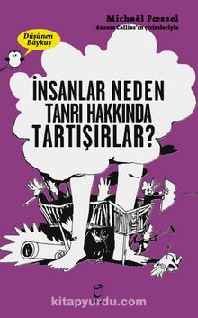 İnsanlar Neden Tanrı Hakkında Tartışırlar? - Michael Foessel