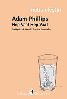 Hep Vaat Hep Vaat & Edebiyat ve Psikanaliz Üzerine Denemeler - Adam Phillips