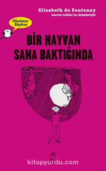 Bir Hayvan Sana Baktığında - Elisabeth Fontenay