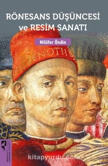 Rönesans Düşüncesi ve Resim Sanatı - Nilüfer Öndin
