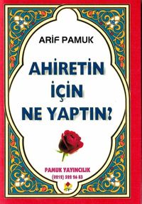 Ahiret İçin ne Yaptın (Kıyamet-005/P17)