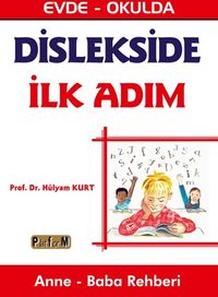 Dislekside İlk Adım & Evde - Okulda Anne - Baba Rehberi