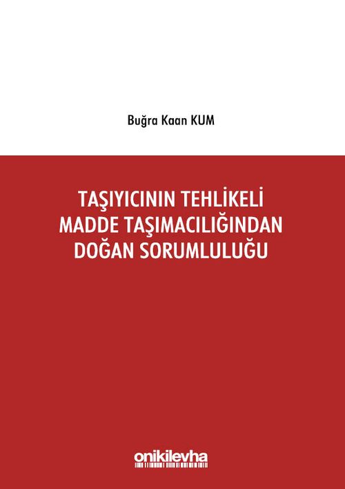 Taşıyıcının Tehlikeli Madde Taşımacılığından Doğan Sorumluluğu