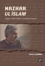 Mazhar Ul İslam & Hayatı, Edebi Üslubu, Eserlerinden Seçmeler