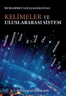 Kelimeler ve Uluslararası Sistem - Muhammet Savaş Kafkasyalı
