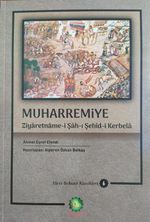 Muharremiye & Ziyaretname-i Şah-ı Şehîd-i Kerbela