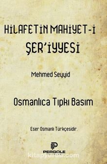 Hilafetin Mahiyeti Şeriyyesi - Seyyid Mehmed