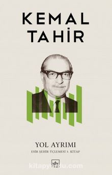 Yol Ayrımı (Esir Şehir Üçlemesi 3.Kitap) - Kemal Tahir