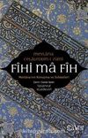 Fihi Ma Fih & Mevlana’nın Konuşma ve Sohbetleri