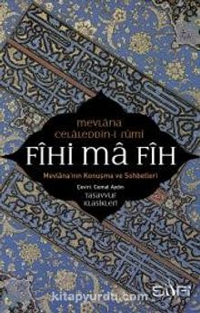Fihi Ma Fih & Mevlana’nın Konuşma ve Sohbetleri - Mevlana