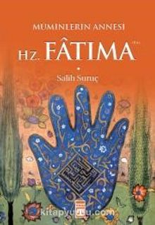 Hz. Fatıma Müminlerin Annesi - Salih Suruç