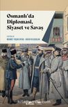Osmanlı’da Diplomasi, Siyaset ve Savaş