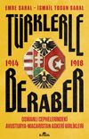 T&uuml;rklerle Beraber & Osmanlı Cephelerindeki Avusturya-Macaristan Asker&icirc; Birlikleri 1914-1918