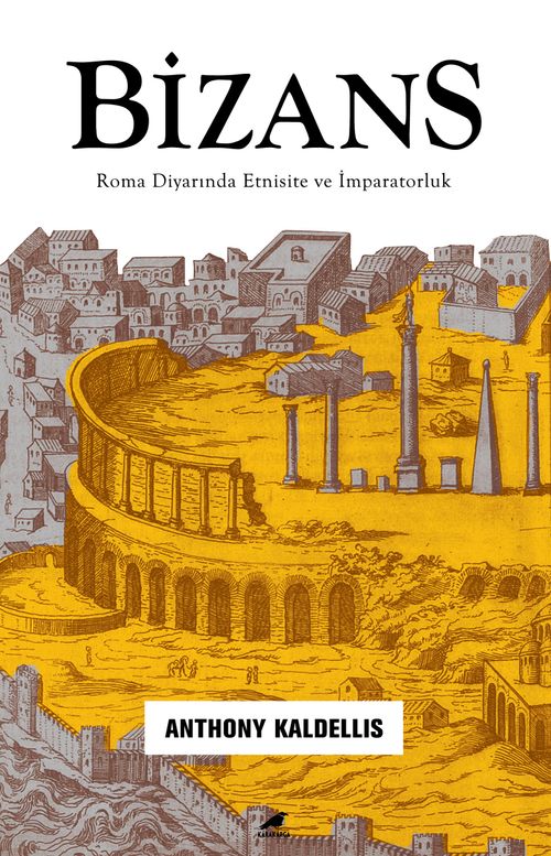 Bizans & Roma Diyarında Etnisite ve İmparatorluk