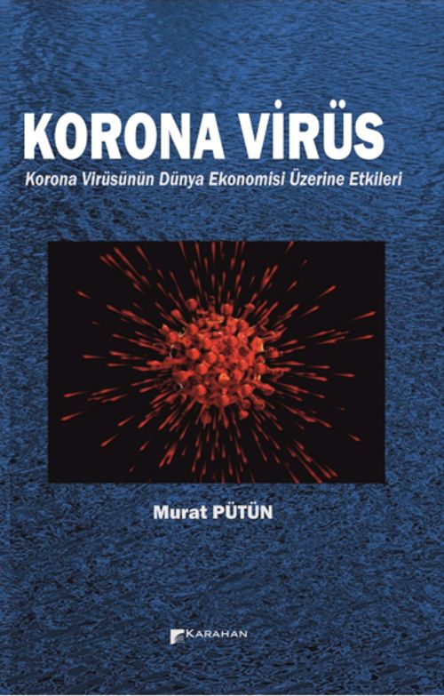 Korona Virüs & Korona Virüsün Dünya Ekonomisi Üzerine Etkileri 
