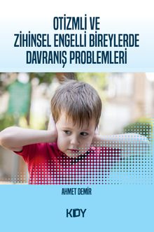 Otizmli ve Zihinsel Engelli Bireylerde Davranış Problemleri