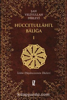 Hüccetullahi'l-Baliğa (2 Cilt Takım) - Şah Veliyyullah Dihlevi