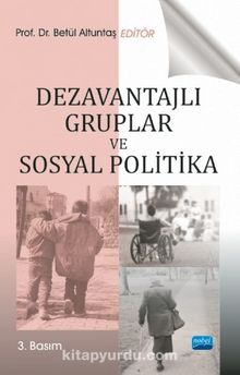 Dezavantajlı Gruplar ve Sosyal Politika - Betül Altuntaş