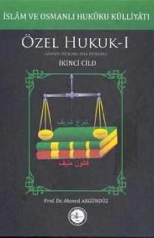 İslam ve Osmanlı Hukuku Külliyatı 2. Cilt - Özel Hukuk 1