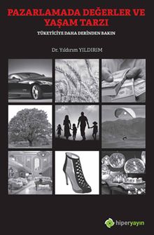 Pazarlamada Değerler ve Yaşam Tarzı Tüketiciye Daha Derinden Bakın