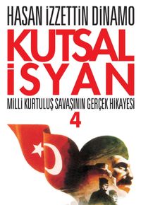 Kutsal İsyan 4 / Milli Kurtuluş Savaşının Gerçek Hikayesi