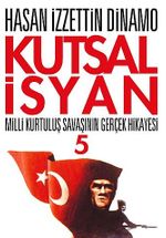 Kutsal İsyan 5 / Milli Kurtuluş Savaşının Gerçek Hikayesi