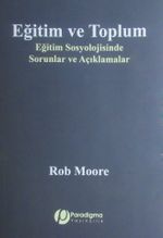 Eğitim ve Toplum & Eğitim Sosyolojisinde Sorunlar ve Açıklamalar