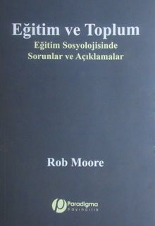 Eğitim ve Toplum & Eğitim Sosyolojisinde Sorunlar ve Açıklamalar