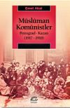 Müslüman Komünistler & Petrograd-Kazan (1917-1918)