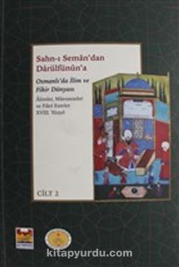 Sahn-ı Seman'dan Darülfünun'a Osmanlı'da İlim ve Fikir Dünyası 18. Yüzyıl (2 Cilt Takım)