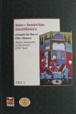Sahn-ı Seman'dan Darülfünun'a Osmanlı'da İlim ve Fikir Dünyası 18. Yüzyıl (2 Cilt Takım)