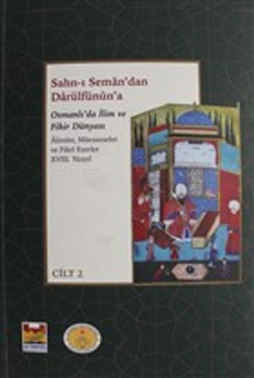 Sahn-ı Seman'dan Darülfünun'a Osmanlı'da İlim ve Fikir Dünyası 18. Yüzyıl (2 Cilt Takım)