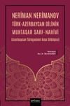 Neriman Nerimanov T&uuml;rk-Azerbaycan Dilinin Muhtasar Sarf-Nahivi (Azerbaycan T&uuml;rk&ccedil;esinin Kısa Dilbilgisi)