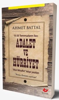 15-20 Temmuzların İlacı Adalet ve Hürriyet