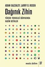 Dağınık Zihin & Yüksek Teknoloji Dünyasında Kadim Beyinler
