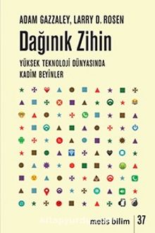 Dağınık Zihin & Yüksek Teknoloji Dünyasında Kadim Beyinler - Adam Gazzaley