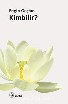 Kimbilir - Engin Geçtan