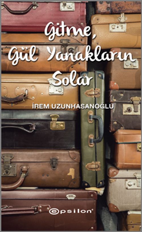 Gitme, Gül Yanakların Solar