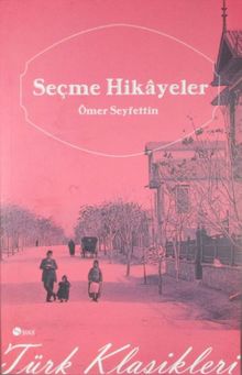 Seçme Hikayeler / Ömer Seyfettin 