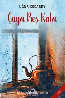 Çaya Beş Kala - Uğur Kocabey