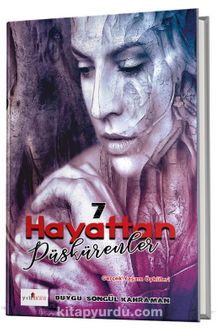 7 Hayattan Püskürenler - Duygu Songül Kahraman