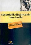 Sosyolojik D&uuml;ş&uuml;ncenin Kısa Tarihi