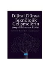 Dijital Dünya ve Teknolojik Gelişmelerin Sosyal Bilimlere Etkisi