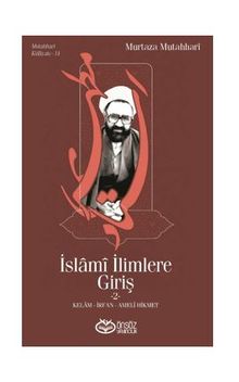 İslami İlimlere Giriş 2 & Kelam-İrfan-Ameli Hikmet