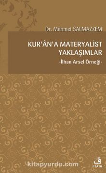Kur’an’a Materyalist Yaklaşımlar - Mehmet Salmazzem