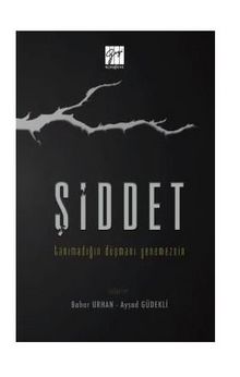 Şiddet Tanımadığın Düşmanı Yenemezsin - Dr. Ayşad Güdekli